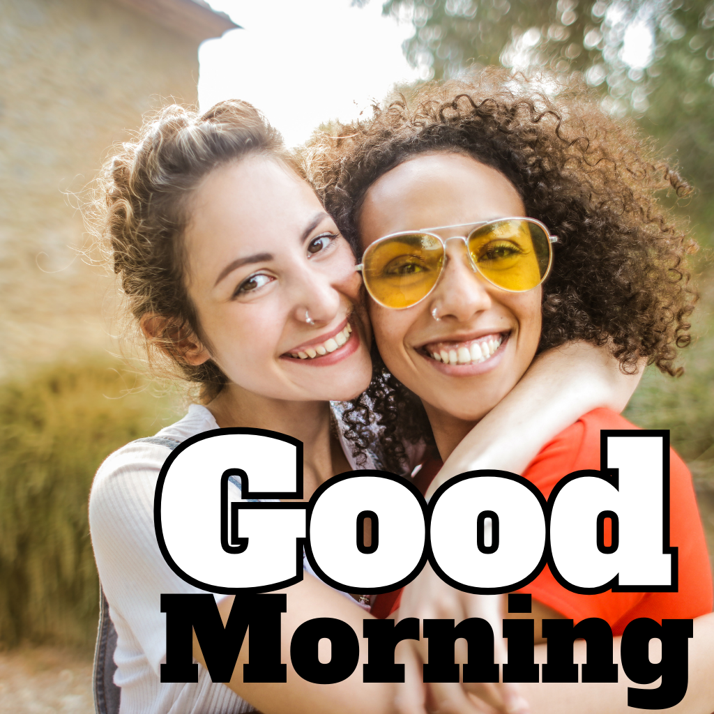 For Girl Friends: Brighten her morning with a burst of color and friendship! This cheerful image is perfect for your girlfriends, radiating positive vibes and the warmth of a new day. Share the joy and start her morning with a smile.